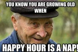 Image result for Getting Old Age Memes