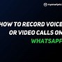 Image result for Whats App Voice and Video Call