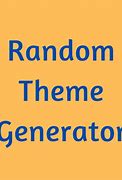 Image result for Random Theme Generator