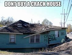 Image result for Crackhouse Meme