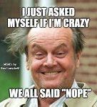 Image result for Jack Nicholson Crazy Meme