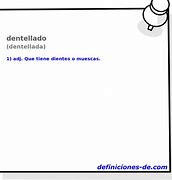 Image result for dentellado