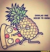 Image result for Pineapple Belongs On Pizza Meme