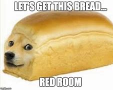Image result for Give Me Bread Meme