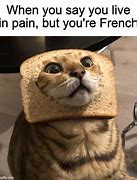 Image result for French Bread Meme