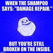 Image result for Broken Inside Meme