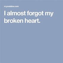 Image result for Nearly Forgot My Broken Heart Lyrics