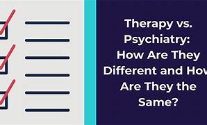 Image result for Psychiatry vs Therapy