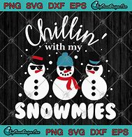Image result for Cricut SVG Chillin with My Snowmies