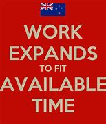 Image result for Work Expands to Fit the Time Available
