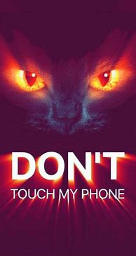 Image result for Don't Touch My Phone Pictures