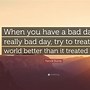 Image result for Quotes On Bad Days