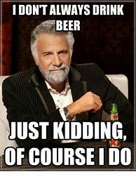 Image result for Funny Drinking Beer