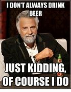 Image result for Beer Quote Meme