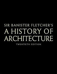 Image result for Sir Banister Fletcher History Architecture