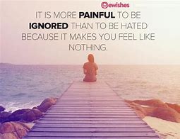 Image result for Quotes About Ignoring