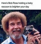 Image result for Bob Ross Clean Memes