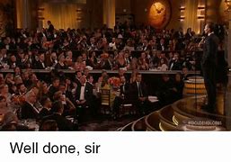 Image result for Well Done Sir Meme