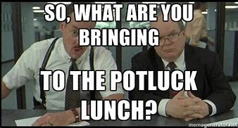 Image result for Potluck Meme for Employees