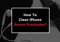 Image result for How to Clean a Screen Protector