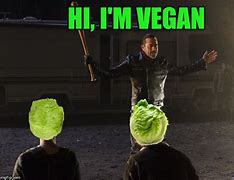 Image result for Negan Vegan Meme