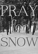 Image result for Snow Prayer