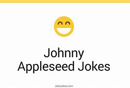 Image result for Johnny Appleseed Jokes