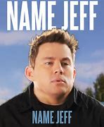 Image result for My Name Is Jeff