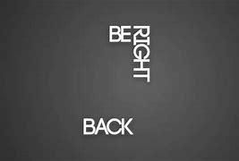 Image result for Be Right Back 1920X1080
