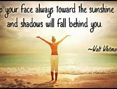 Image result for Keep Your Face Always toward the Sunshine