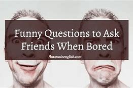 Image result for Meme Questions to Ask Friends