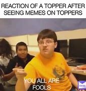 Image result for Topper Memes