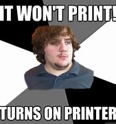 Image result for Crazy Printer Meme