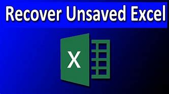Image result for Recover Excel Unsaved Work