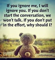 Image result for Why Are You Ignoring Me Respons