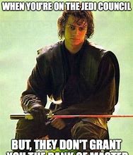 Image result for You Are Not Granted Rank of Master Meme