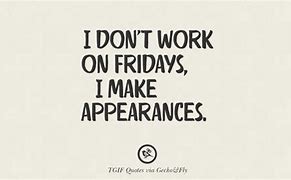 Image result for TGIF Work Quotes