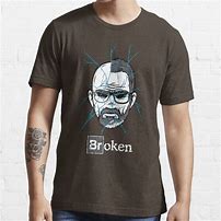Image result for It's Broken T-Shirt