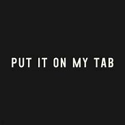 Image result for Add It to My Tab Meme