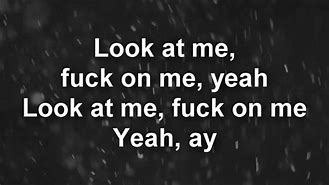 Image result for Look at Me Lyrics