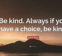 Image result for Always Be Kind Quotes