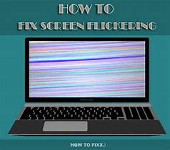 Image result for Flickering Screen