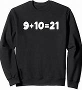 Image result for What's 9 Plus 10 Shirt