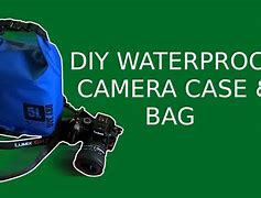 Image result for DIY Waterproof Camera Case