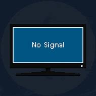 Image result for No Signal Screen