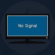 Image result for No Signal Image