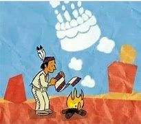 Image result for Funny Everyday Native American Memes