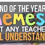 Image result for End of the Year Meme for Prinicpals