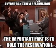 Image result for Keep Reservation Seinfeld Meme