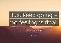 Image result for No Feeling Is Final Quote